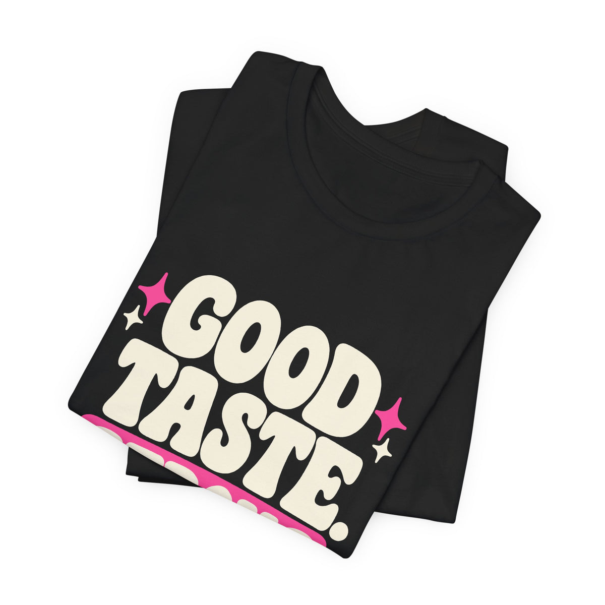GOOD TASTE. STRONG TAKES. Tee