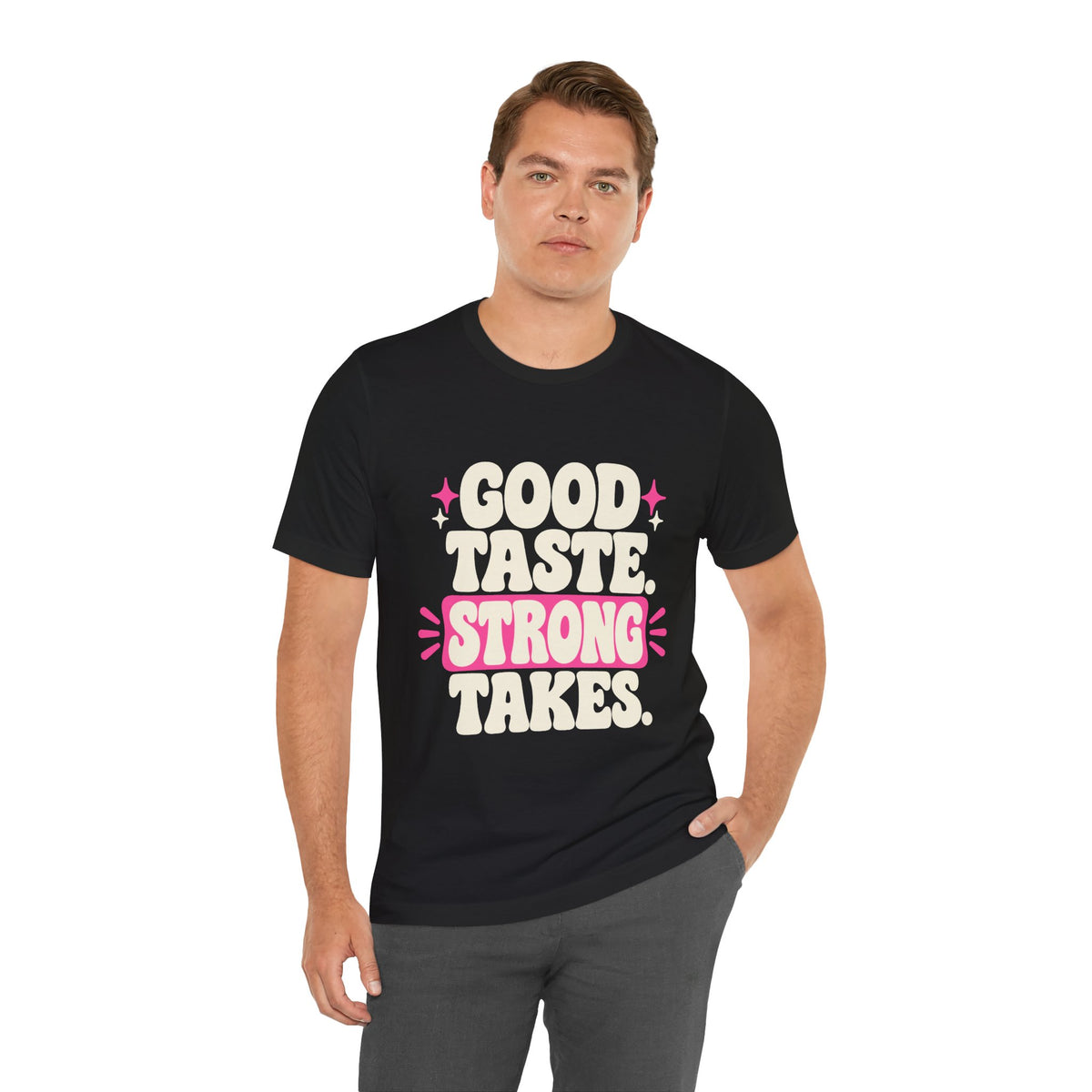 GOOD TASTE. STRONG TAKES. Tee
