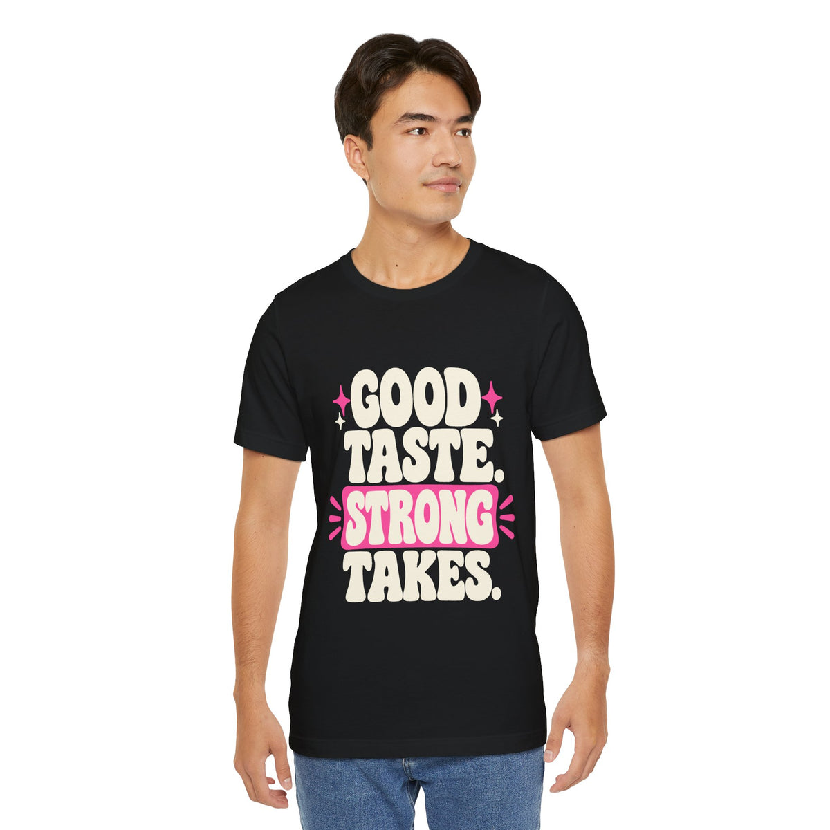 GOOD TASTE. STRONG TAKES. Tee