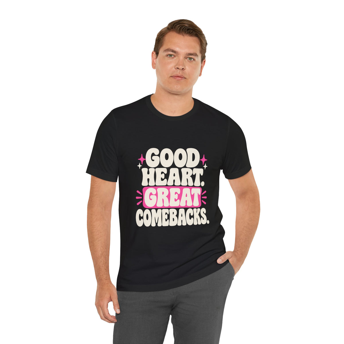 GOOD HEART. GREAT COMEBACKS. Tee