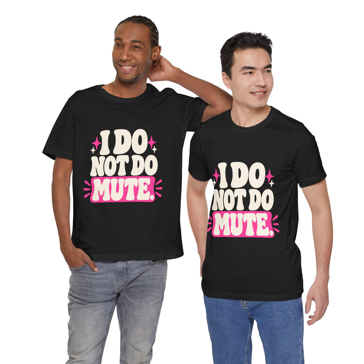 I DO NOT DO MUTE. Tee