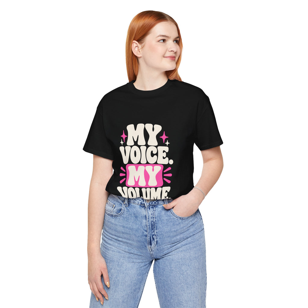 MY VOICE. MY VOLUME. Tee