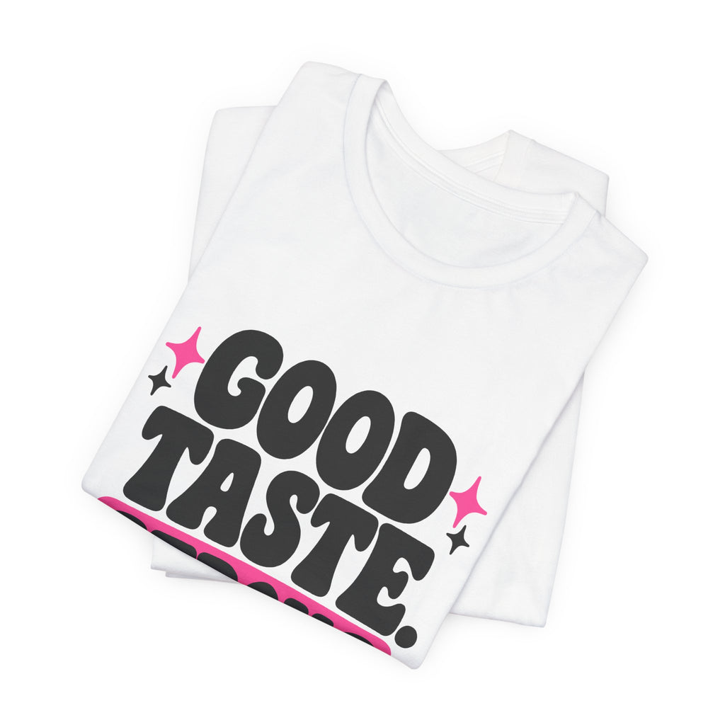 GOOD TASTE. STRONG TAKES. Tee