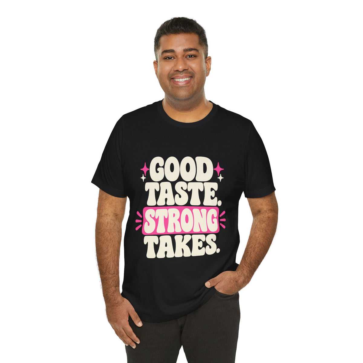 GOOD TASTE. STRONG TAKES. Tee