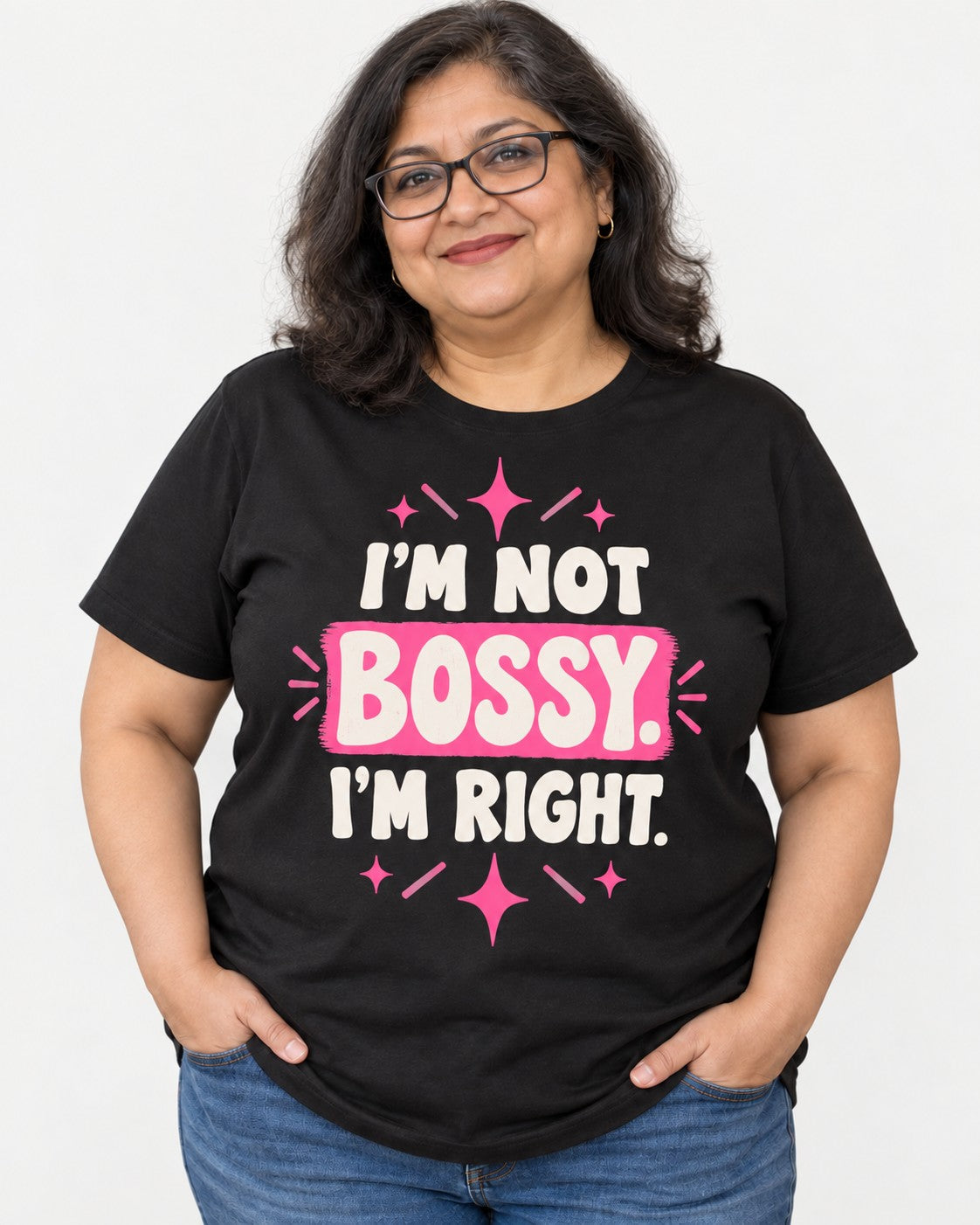 I'M NOT BOSSY. I'M RIGHT. Tee