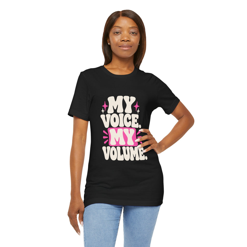 MY VOICE. MY VOLUME. Tee