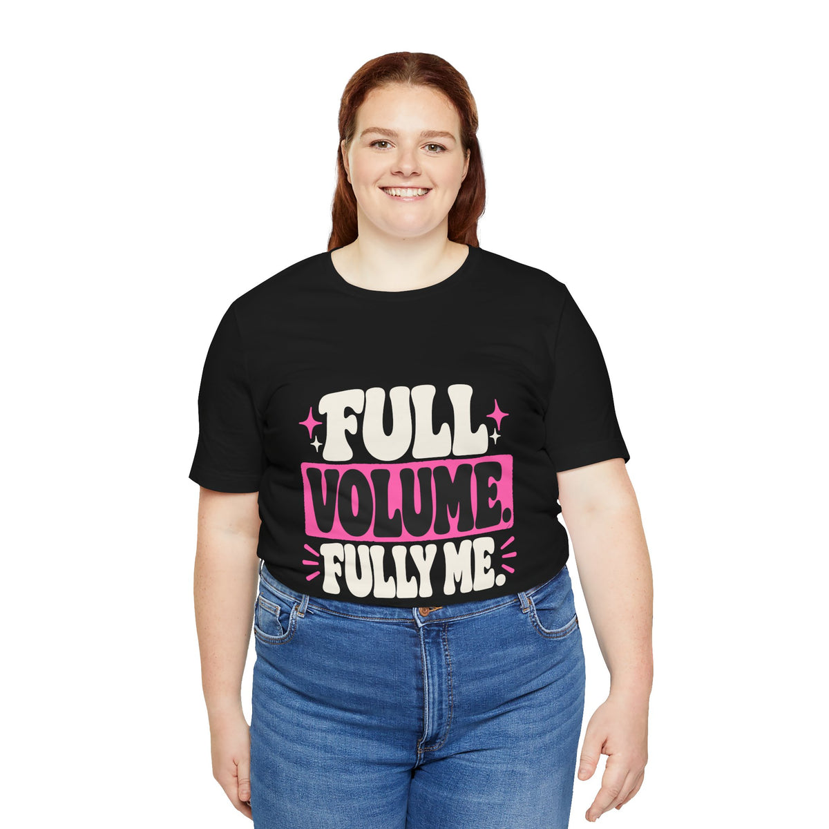 FULL VOLUME. FULLY ME. Tee