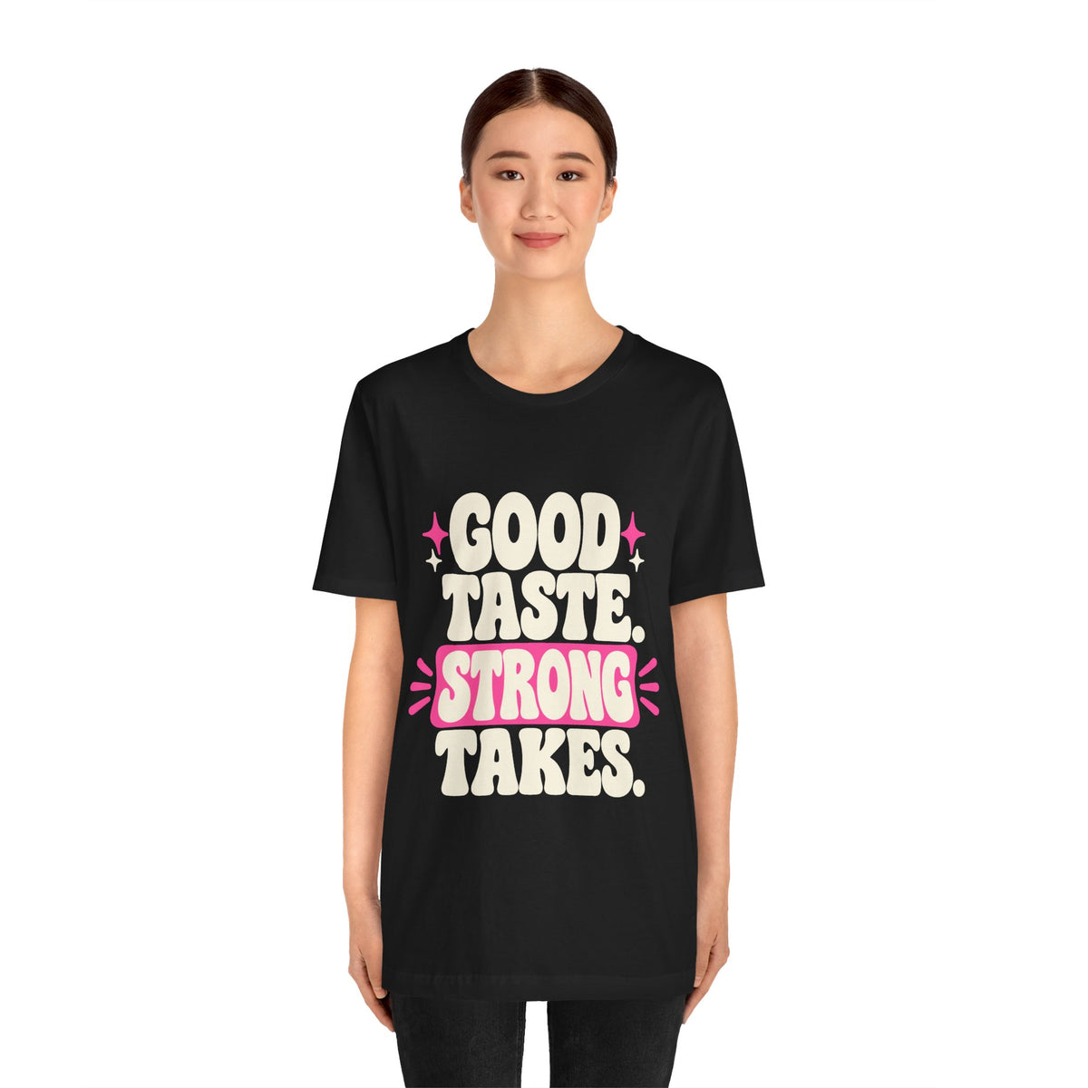 GOOD TASTE. STRONG TAKES. Tee