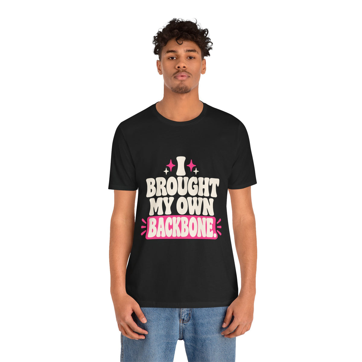 I BROUGHT MY OWN BACKBONE. Tee