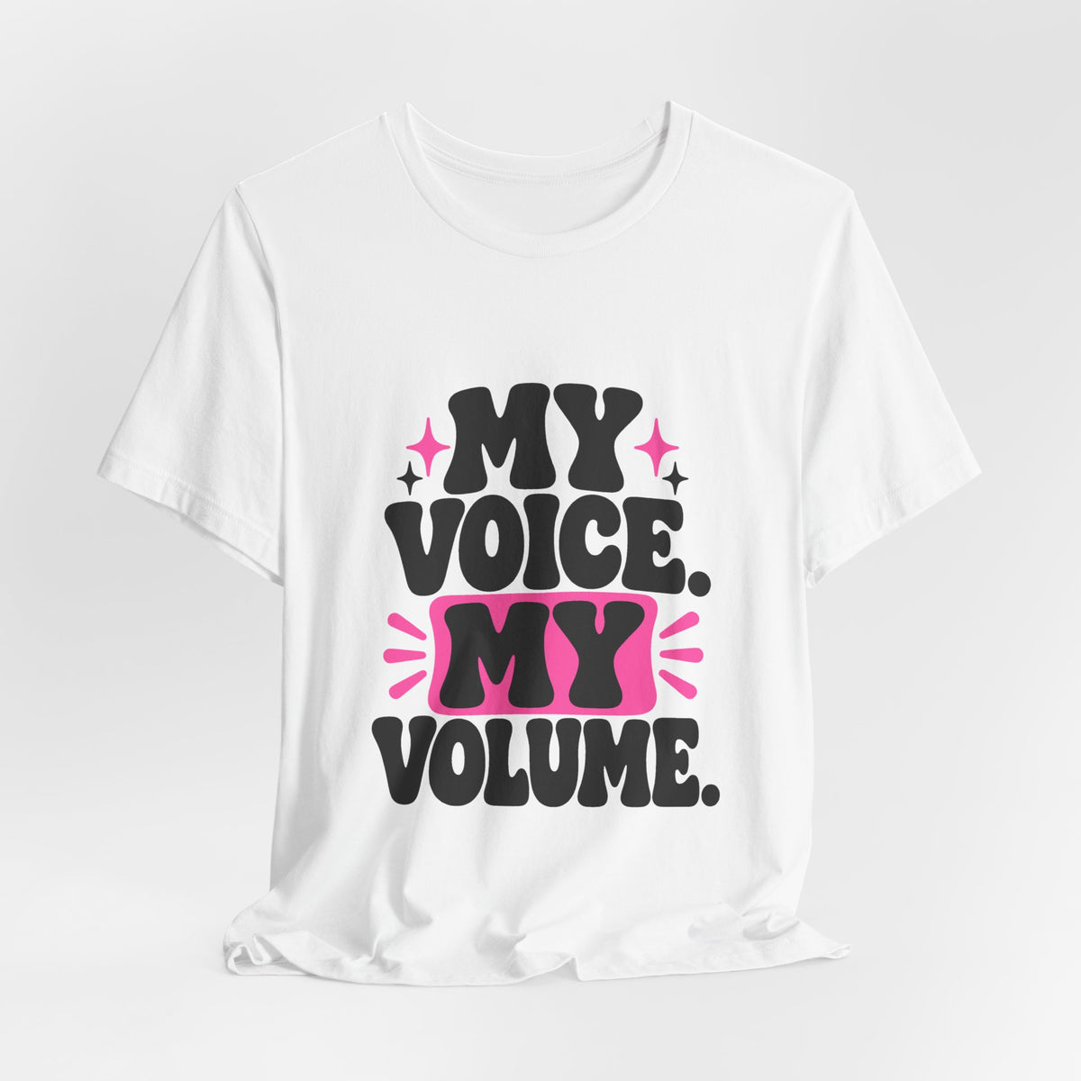 MY VOICE. MY VOLUME. Tee