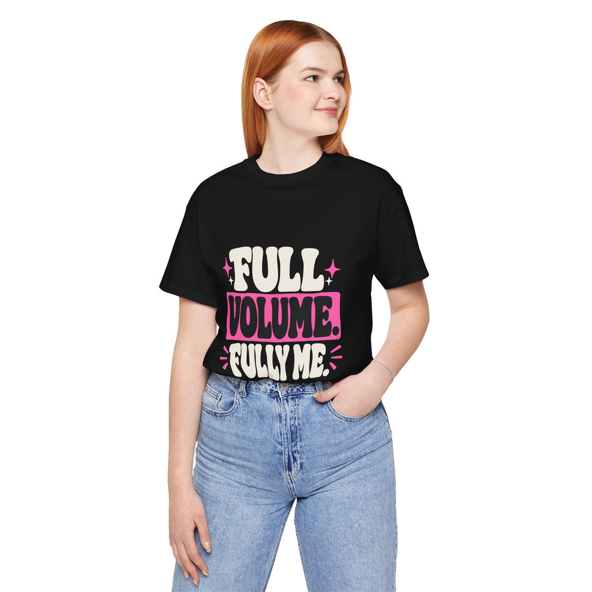 FULL VOLUME. FULLY ME. Tee