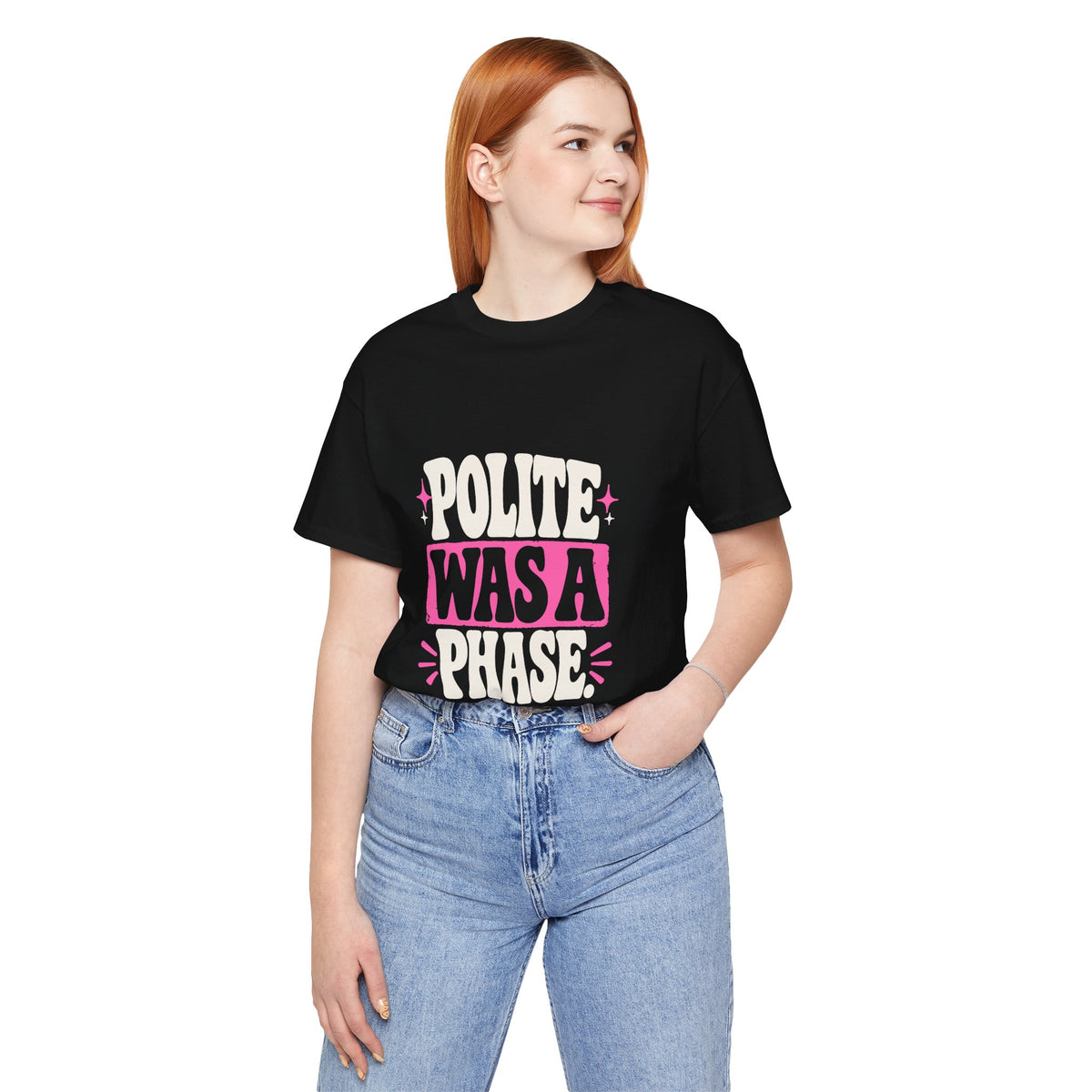 POLITE WAS A PHASE. Tee