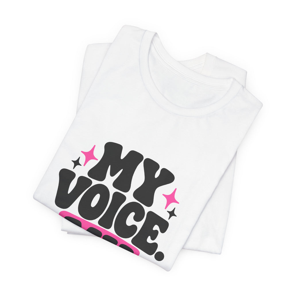 MY VOICE. MY VOLUME. Tee