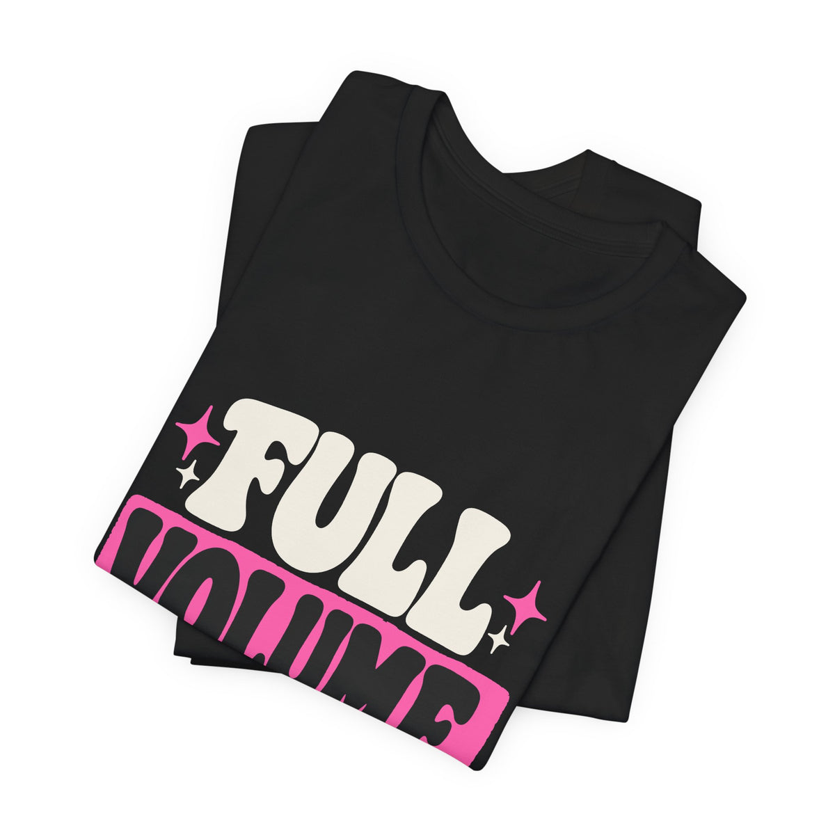 FULL VOLUME. FULLY ME. Tee
